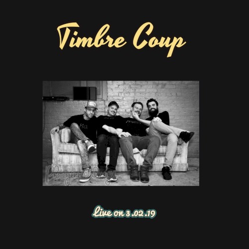 Timbre Coup Live on 3.2.19