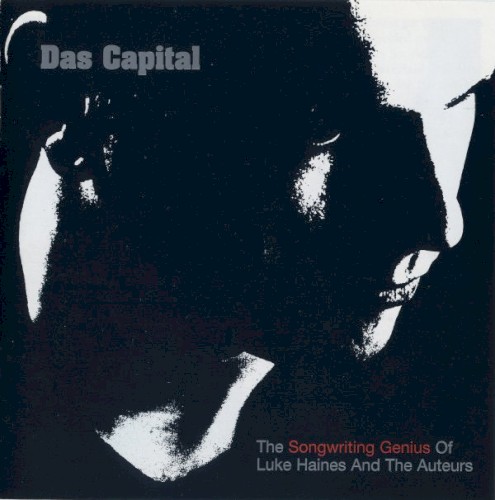 Das Capital: The Songwriting Genius of Luke Haines and The Auteurs