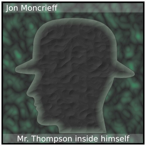Mr. Thompson Inside Himself