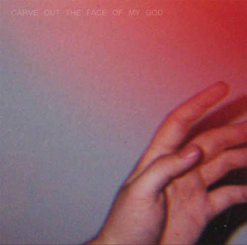 Carve Out the Face of My God