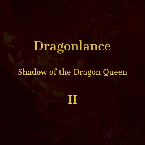 Dragonlance: Shadow of the Dragon Queen II