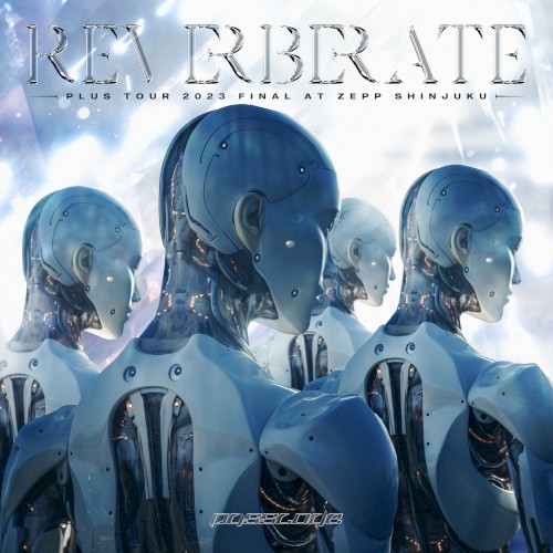 REVERBERATE Plus Tour 2023 Final at Zepp Shinjuku