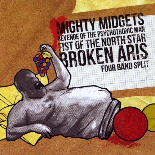 Mighty Midgets / Revenge of the Psychotronic Man / Fist of the North Star / Broken Aris
