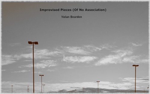 Improvised Pieces (Of No Association)