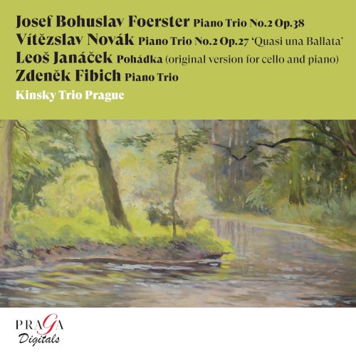 Foerster: Piano Trio No. 2 - Novák: Piano Trio No. 2 - Janáček: Pohádka - Fibich: Piano Trio