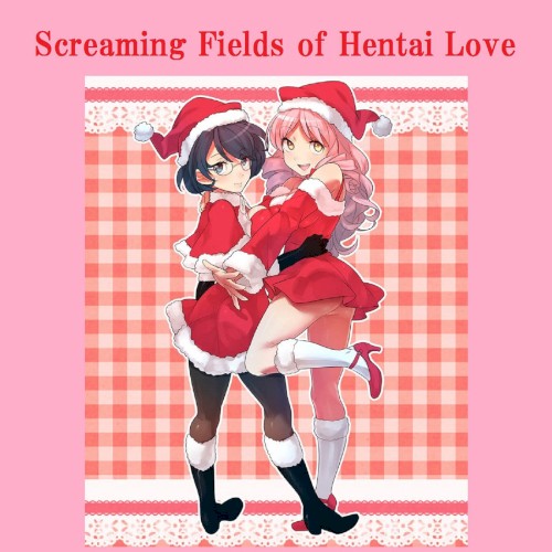 Screaming Fields of Hentai Love