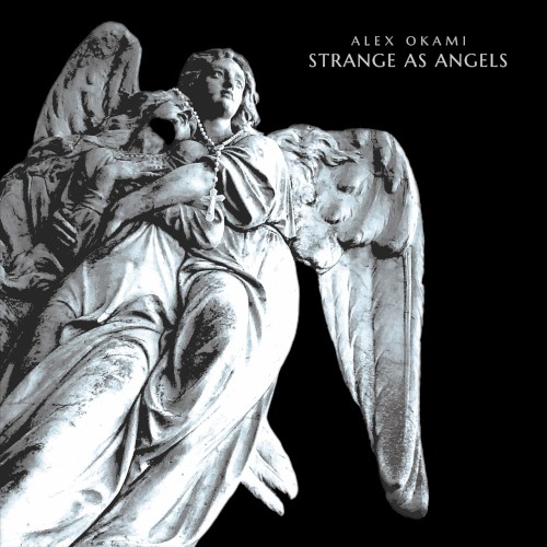 Alex Okami &ndash; Strange As Angels