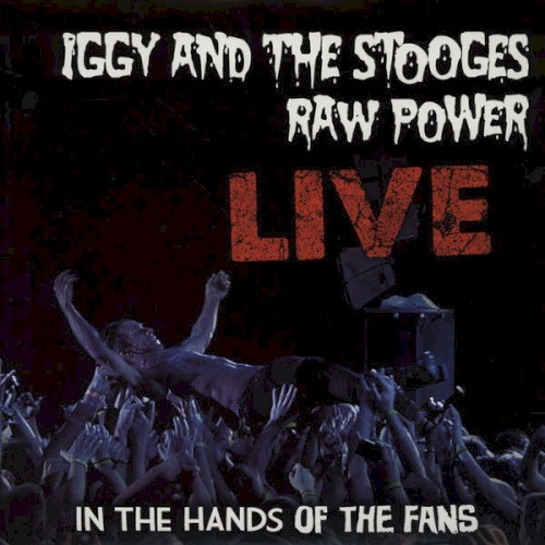 Raw Power Live: In the Hands of the Fans