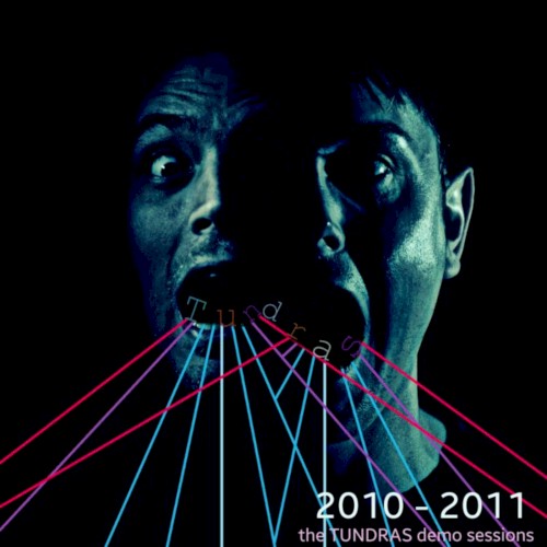 The TUNDRAS Demo Sessions (2010-2011)