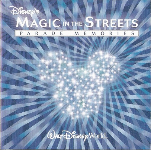 Disney's Magic In The Streets: Parade Memories (Walt Disney World)