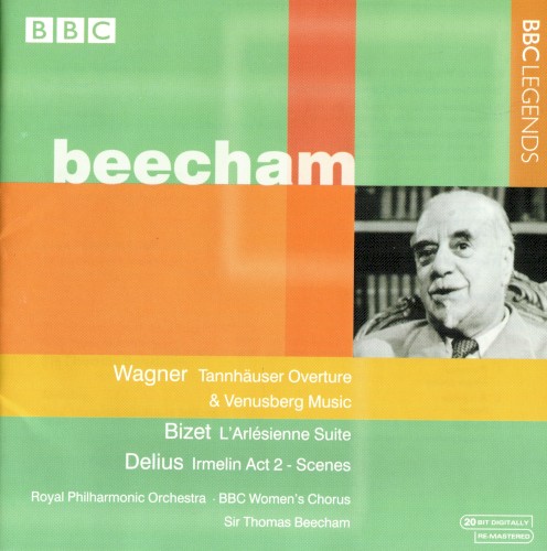 Wagner: Tannhäuser Overture & Venusberg Music / Bizet: L'Arlésienne Suite / Delius: Irmelin Act 2 - Scenes