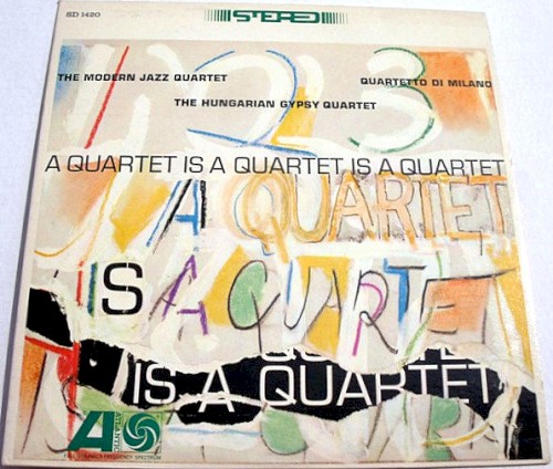 A Quartet Is a Quartet Is a Quartet
