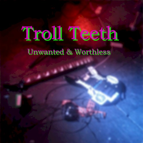 Unwanted and Worthless