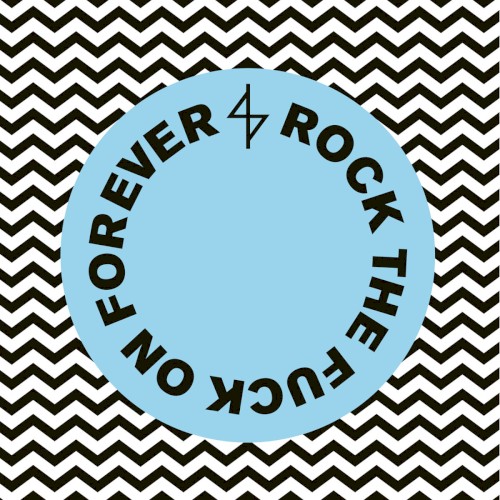 Rock the Fuck on Forever