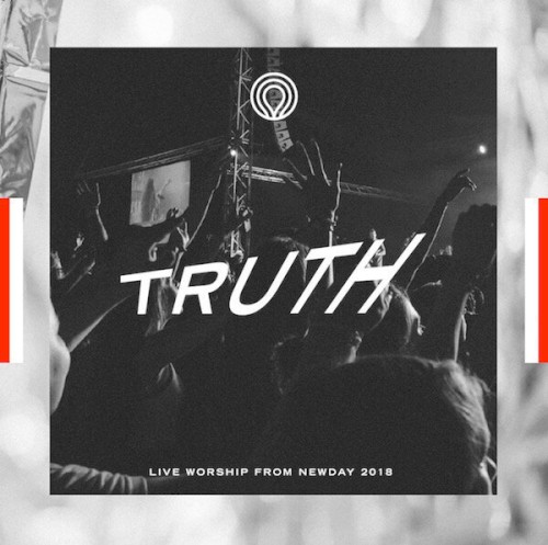 Truth: Live Worship from Newday 2018