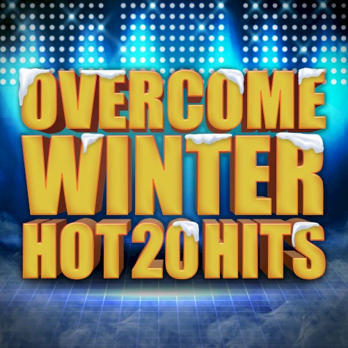OVERCOME WINTER HOT 20 HITS