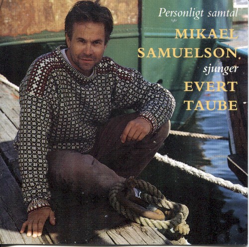 Personligt samtal: Mikael Samuelson sjunger Evert Taube