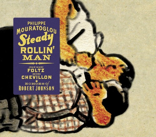 Steady Rollin’ Man: Echoes of Robert Johnson