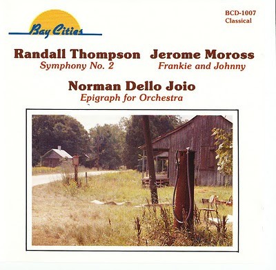 Thompson: Symphony no. 2 / Moross: Frankie and Johnny / Dello Joio: Epigraph For Orchestra
