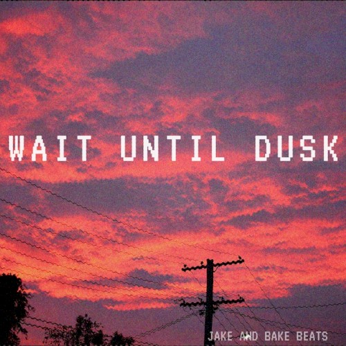 Wait Until Dusk