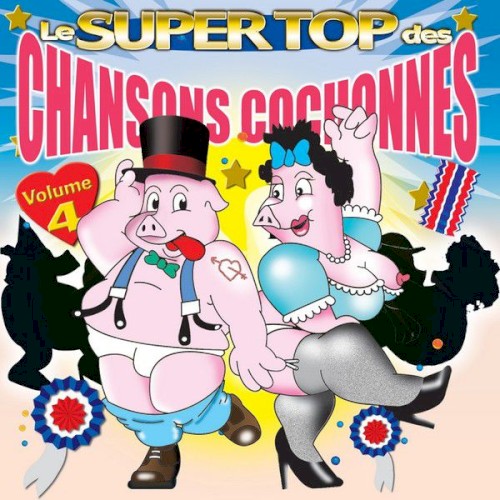 Le top des chansons cochonnes vol.4