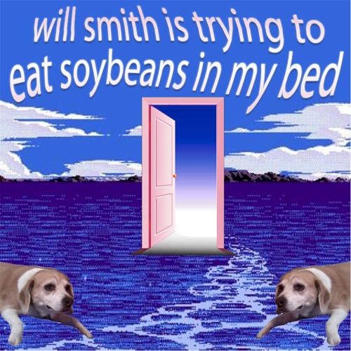 Will Smith Is Trying to Eat Soybeans in My Bed