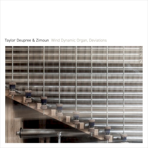Taylor Deupree &ndash; Wind Dynamic Organ, Deviations