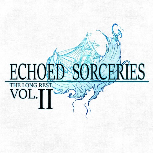 Echoed Sorceries 2: The Long Rest