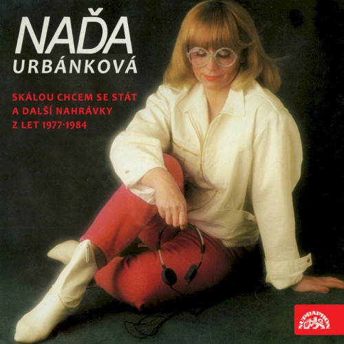 Skálou Chcem Se Stát A Další Nahrávky Z Let 1977-1984