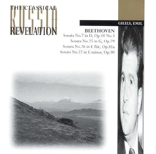 Sonata no. 7 in D, op. 10 no. 3 / Sonata no. 25 in G, op. 79 / Sonata no. 26 in E flat, op. 81a / Sonata no. 27 in E minor, op. 90