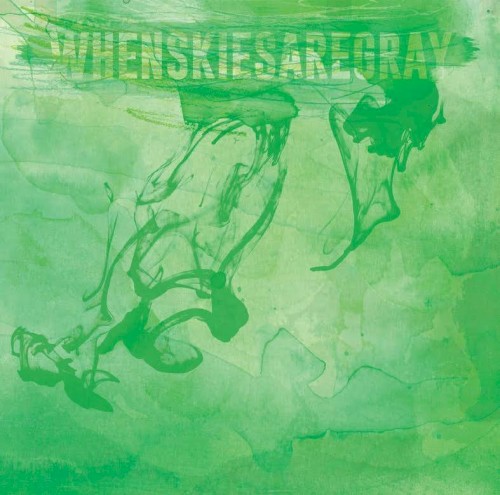 WHENSKIESAREGRAY