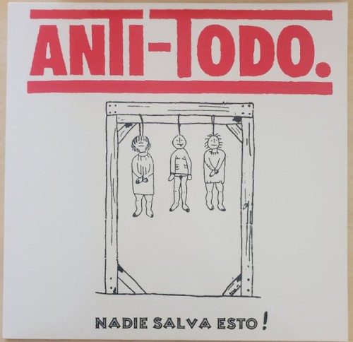 Anti Todo &ndash; Nadie Salva Esto!