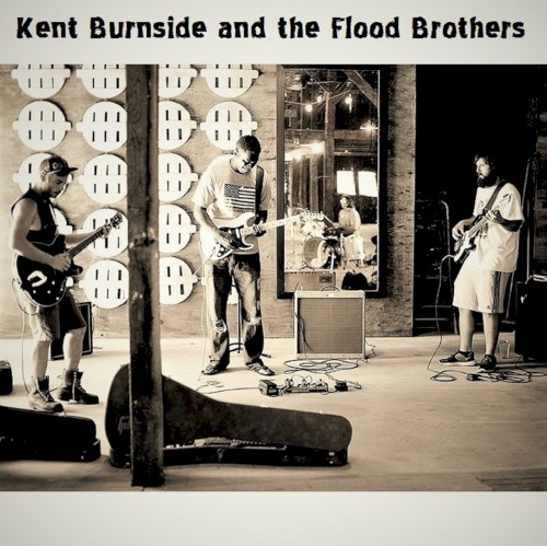 Kent Burnside and the Flood Brothers