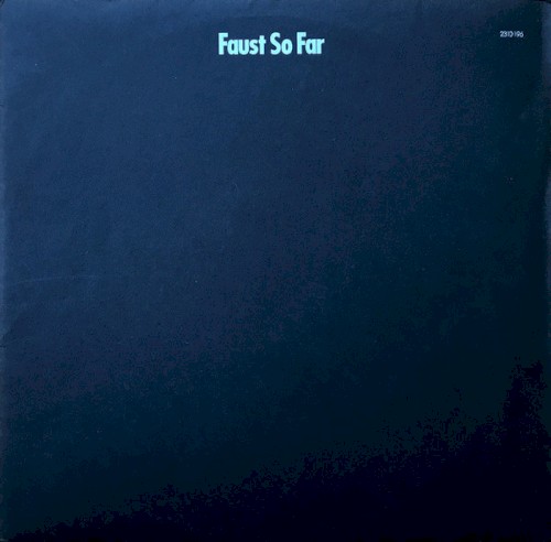 Faust &ndash; So Far
