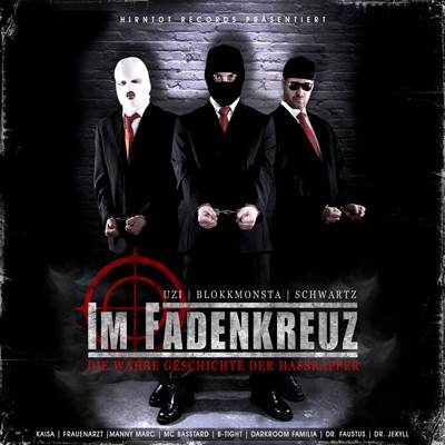 Im Fadenkreuz - Die wahre Geschichte der Hassrapper
