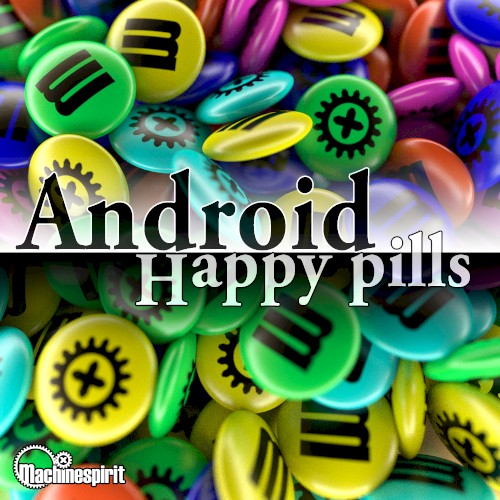 Android Happy Pills