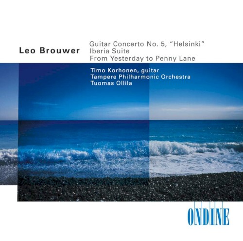 Guitar Concerto No. 5 / Iberia Suite / From Yesterday to Penny Lane