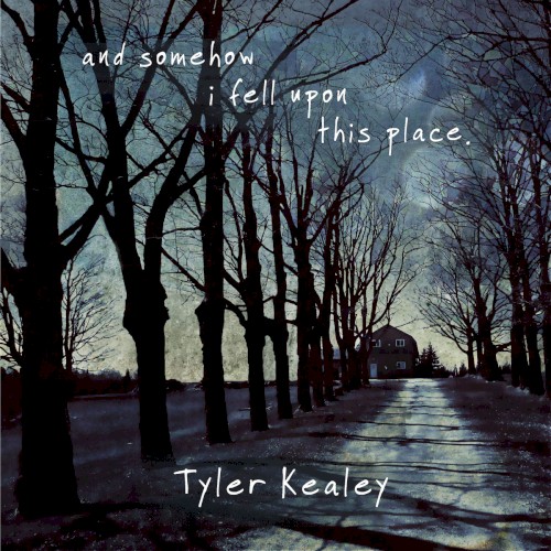 And Somehow I Fell Upon This Place