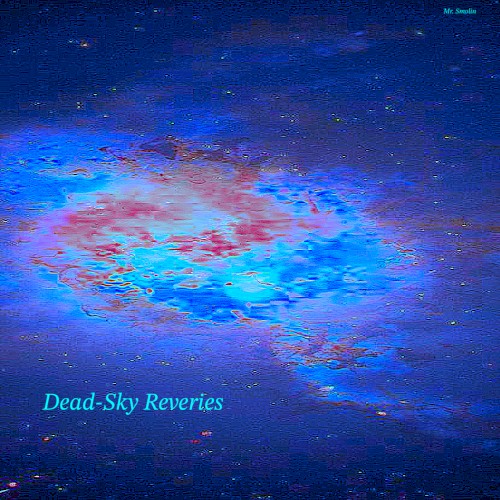 Dead-Sky Reveries