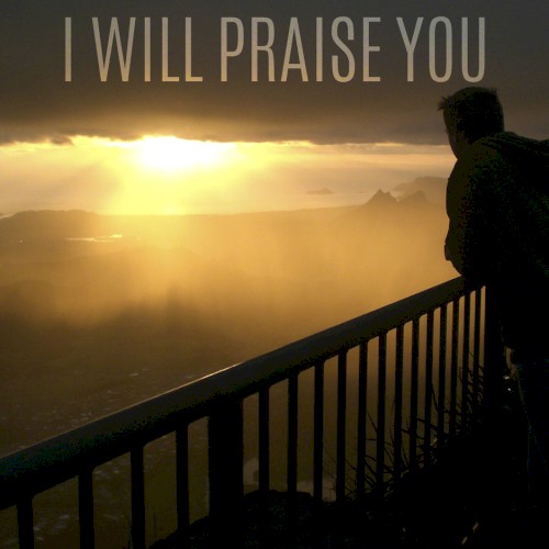 I Will Praise You