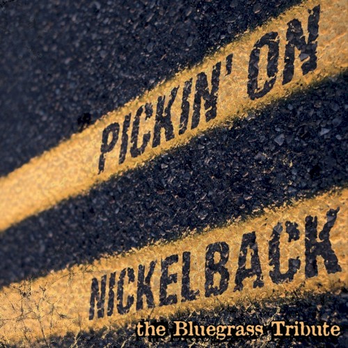 Pickin’ on Nickelback: The Bluegrass Tribute
