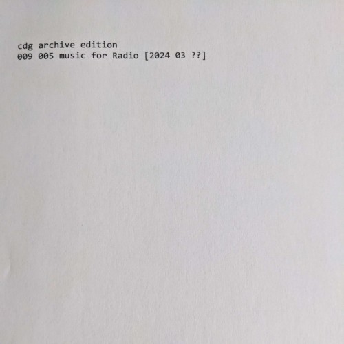 009 005 music for Radio [2024 03 ??]