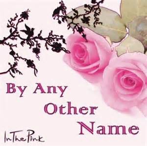 By Any Other Name