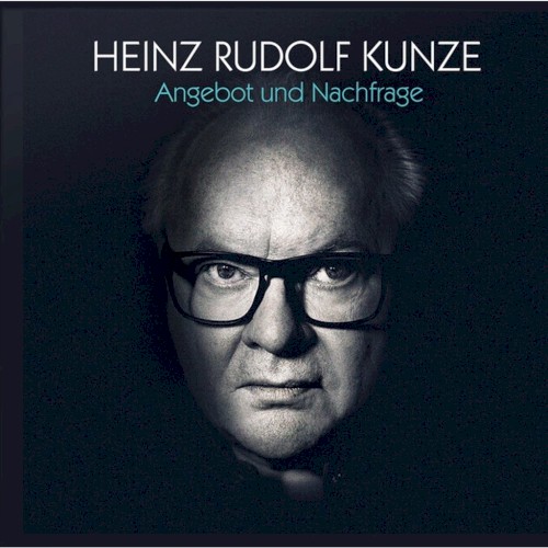 Heinz Rudolf Kunze &ndash; Angebot und Nachfrage