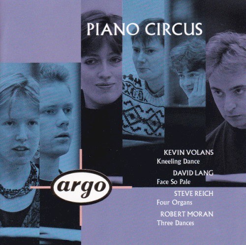 Volans: Kneeling Dance / Lang: Face So Pale / Reich: Four Organs / Moran: Three Dances