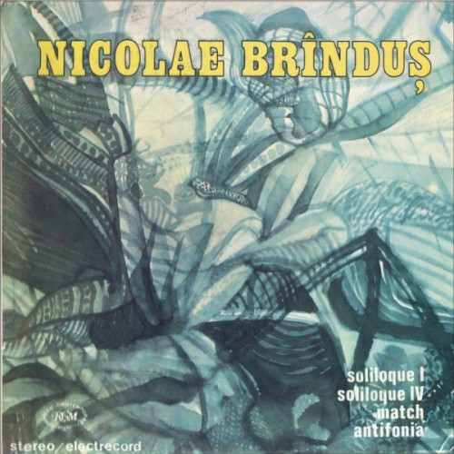 Nicolae Brînduș &ndash; Soliloque I / Soliloque IV / Match / Antifonia