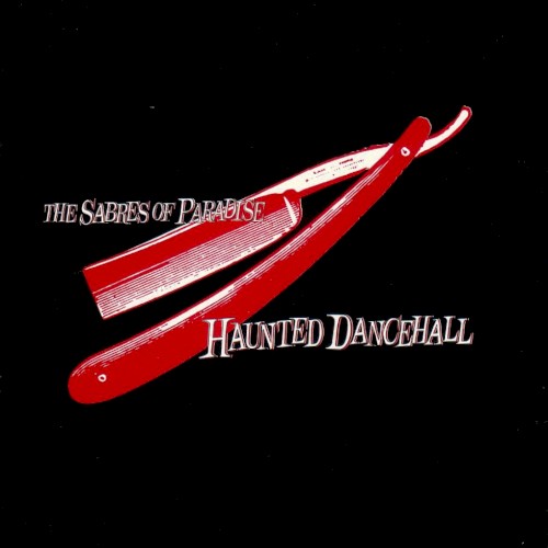 The Sabres Of Paradise &ndash; Haunted Dancehall