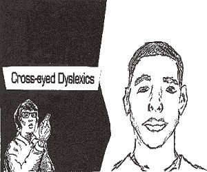 Cross Eyed Dislexics