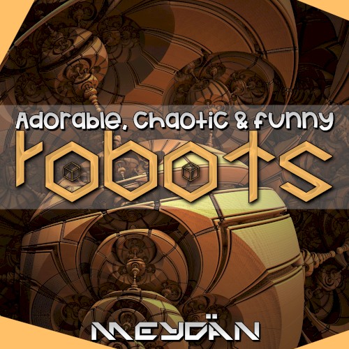 Adorable chaotic funny robots