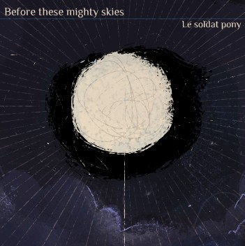 Before these mighty skies